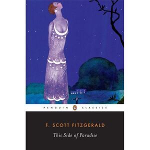 This Side of Paradise -- F. Scott Fitzgerald